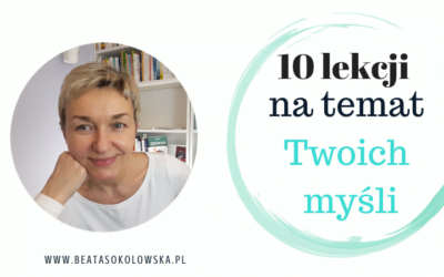 10 lekcji na temat Twoich myśli